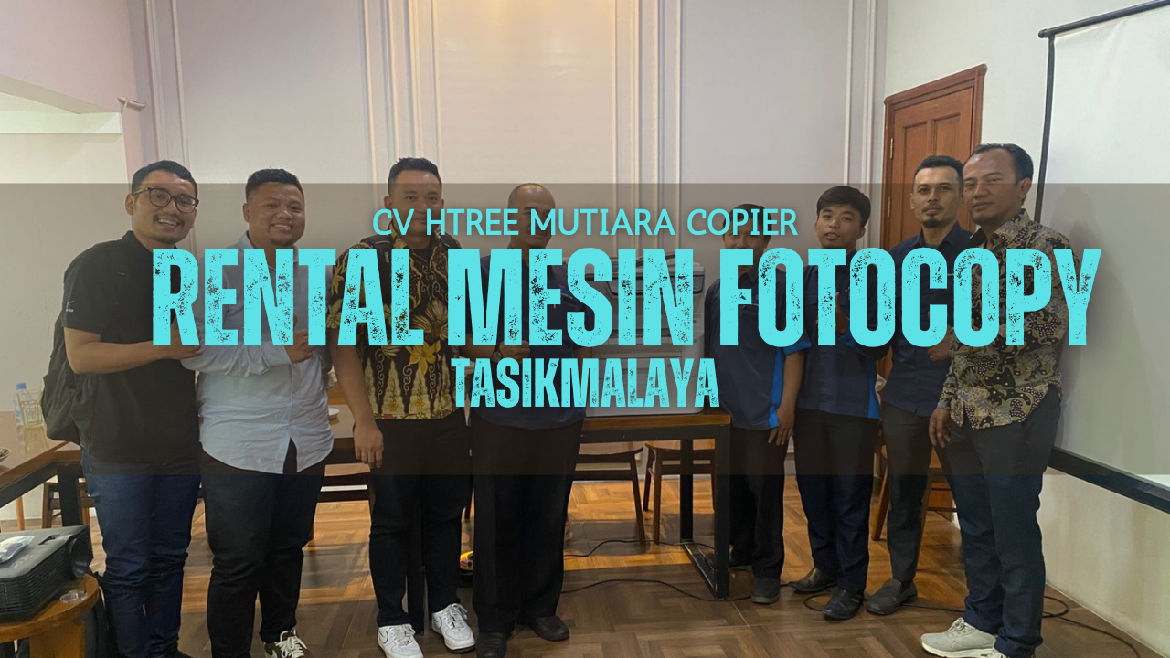 Sewa Mesin Fotocopy Untuk Kebutuhan Event di Tasikmalaya