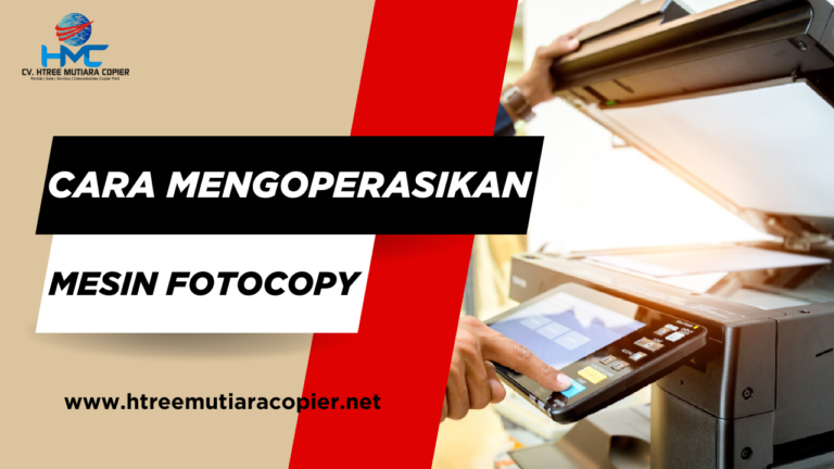 Cara Mengoperasikan Mesin Fotocopy Dengan Benar