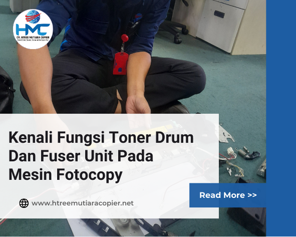Kenali Fungsi Toner Drum Dan Fuser Unit Pada Mesin Fotocopy