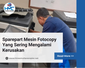 Sparepart Mesin Fotocopy Yang Sering Mengalami Kerusakan