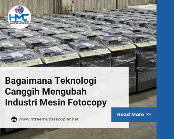 Bagaimana Teknologi Canggih Mengubah Industri Mesin Fotocopy