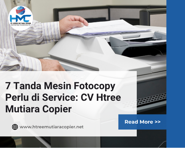7 Tanda Mesin Fotocopy Perlu di Service: CV Htree Mutiara Copier
