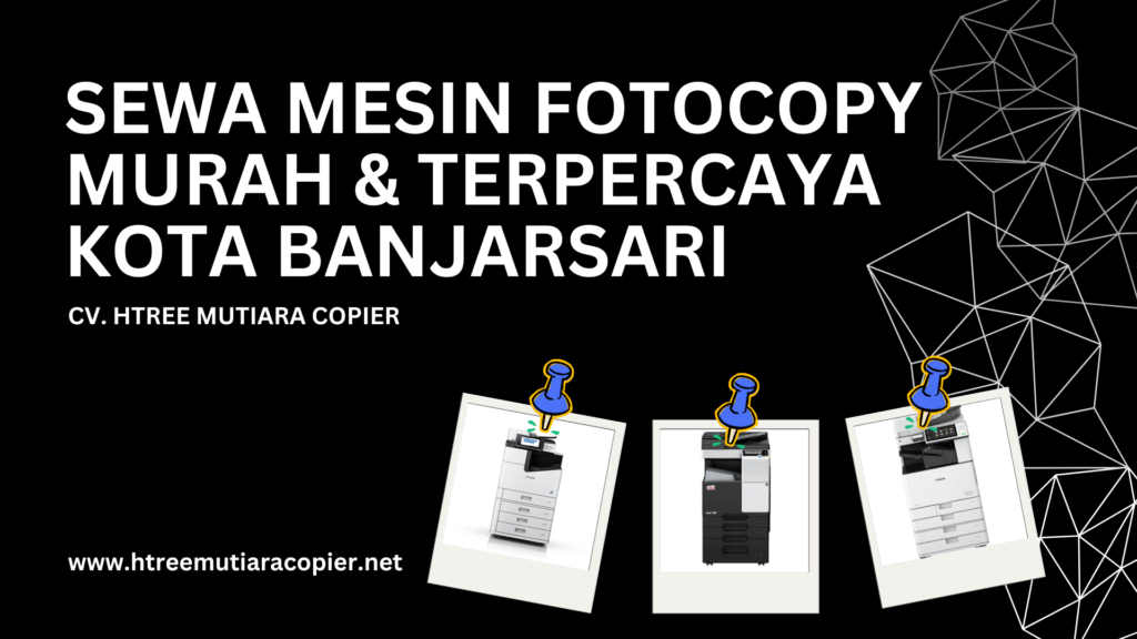 Sewa Mesin Fotocopy Terpercaya Kota Banjarasari : CV. HMC