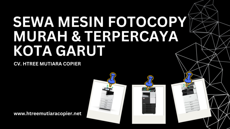 Sewa Mesin Fotocopy Terpercaya Kota Garut : CV. HMC