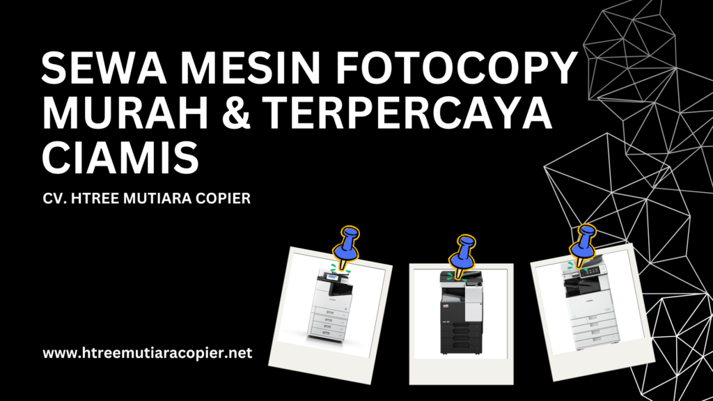 Sewa Mesin Fotocopy Terpercaya Ciamis : CV. HMC