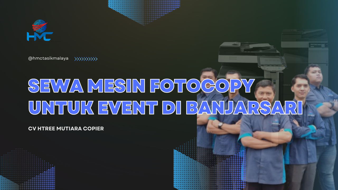 Sewa Mesin Fotocopy Untuk Kebutuhan Event di Kota Banjarsari