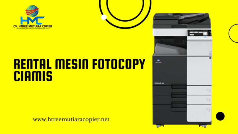 Rental Mesin Fotocopy Ciamis : Solusi Tepat dan Menguntungkan