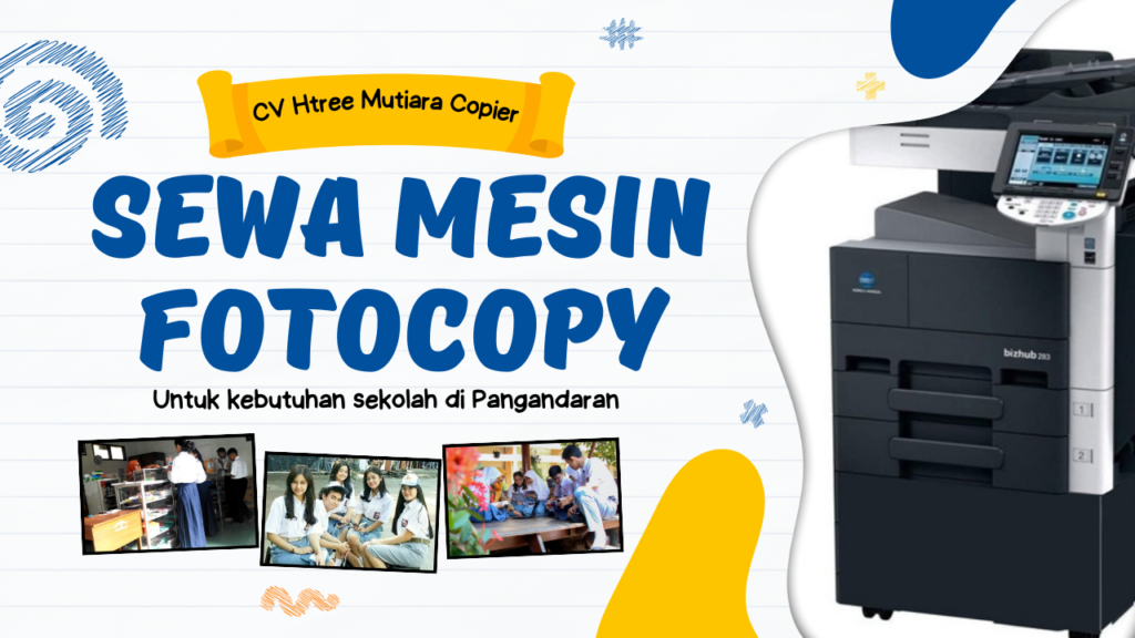 Sewa Mesin Fotocopy Untuk kebutuhan Sekolahan di Pangandaran 