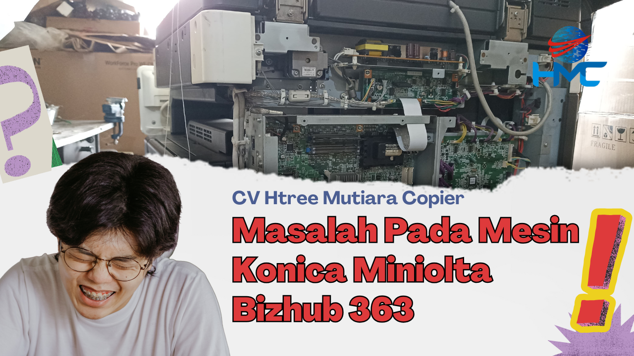 Masalah Pada Mesin Konica Minolta 363 Beserta Solusinya