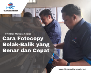 Cara Fotocopy Bolak-Balik yang Benar dan Cepat