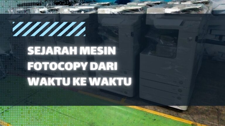 Sejarah Mesin Fotocopy dari Waktu ke Waktu