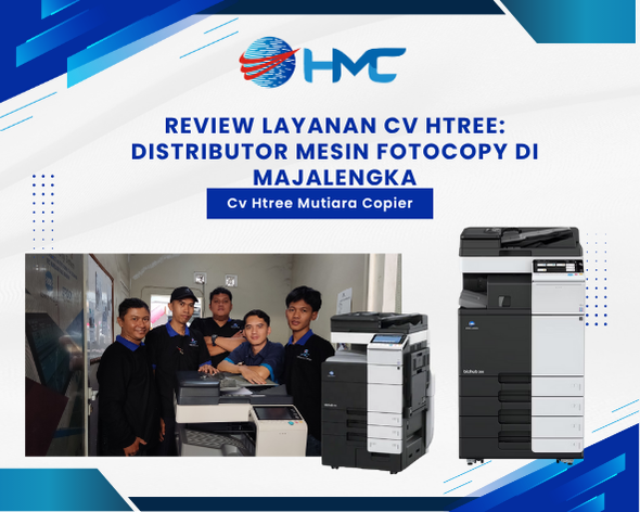Review Layanan CV Htree: Distributor Mesin Fotocopy di Majalengka