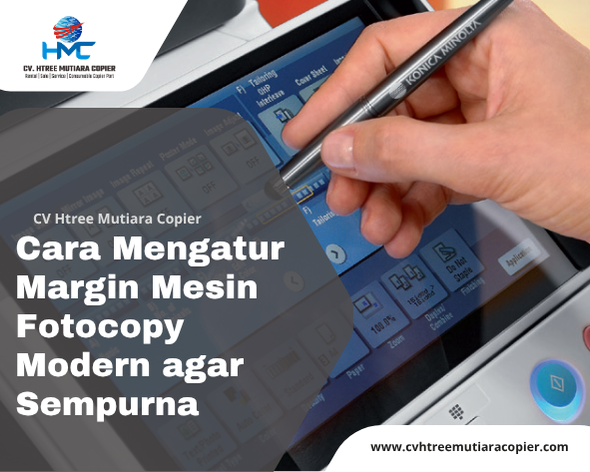 Cara Mengatur Margin Mesin Fotocopy Modern agar Sempurna