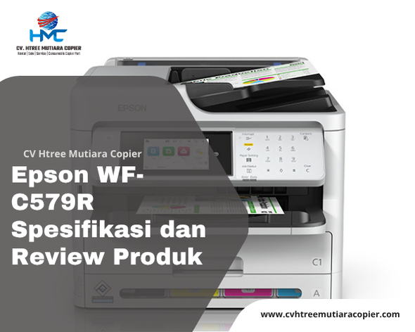 Epson WF-C579R Spesifikasi dan Review Produk