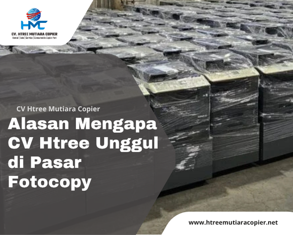 Alasan Mengapa CV Htree Unggul di Pasar Fotocopy