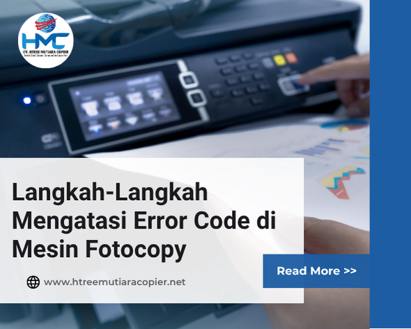 Langkah-Langkah Mengatasi Error Code di Mesin Fotocopy