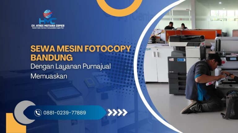 Sewa Mesin Fotocopy Bandung dengan Layanan Purnajual Memuaskan