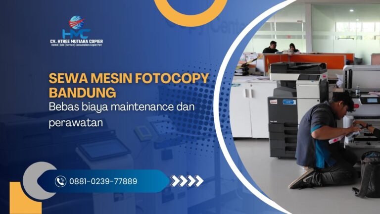 Sewa mesin fotocopy Bandung bebas biaya maintenance dan perawatan