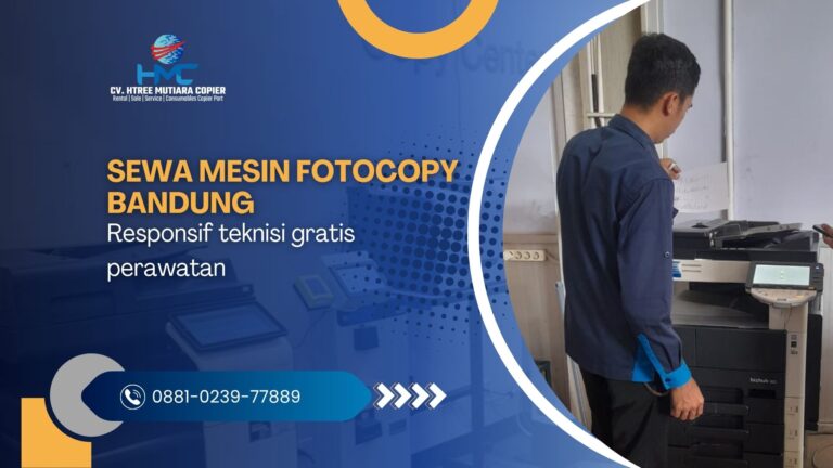 Sewa mesin fotocopy Bandung responsif teknisi gratis perawatan