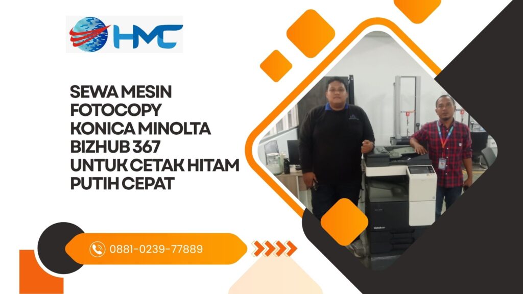 Sewa mesin fotocopy Konica Minolta Bizhub 367 untuk cetak hitam putih cepat