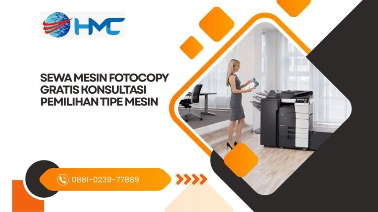 Sewa mesin fotocopy gratis konsultasi pemilihan tipe mesin