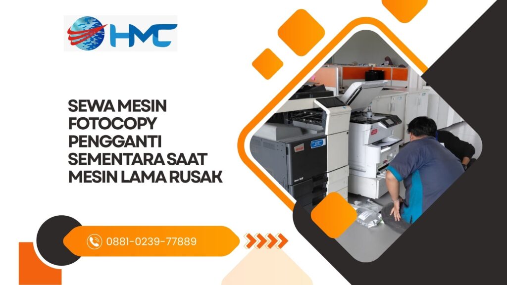 Sewa mesin fotocopy pengganti sementara saat mesin lama rusak