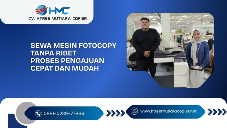 Sewa mesin fotocopy tanpa ribet proses pengajuan cepat dan mudah