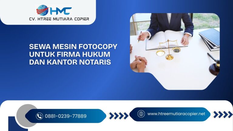 Sewa mesin fotocopy untuk firma hukum dan kantor notaris