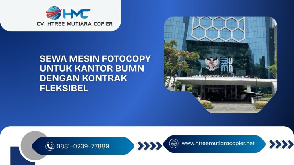 Sewa mesin fotocopy untuk kantor BUMN dengan kontrak fleksibel