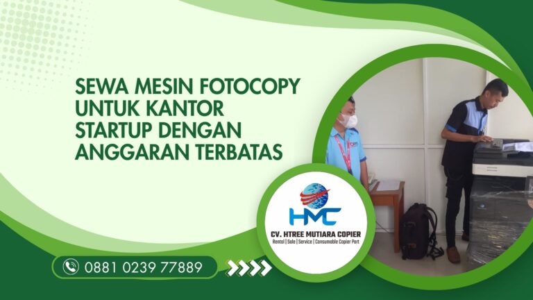 Sewa mesin fotocopy untuk kantor startup dengan anggaran terbatas